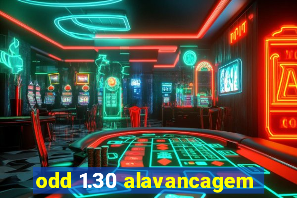 odd 1.30 alavancagem